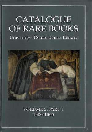 Catalogue of Rare Books Volume 2 Part 1 1600-1699: Volume 2, 1600-1699 de Estrella S Majuelo