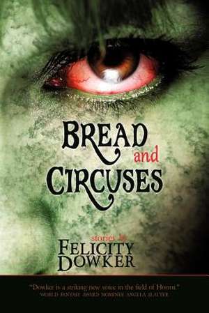 Bread and Circuses de Felicity Dowker