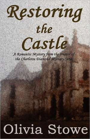 Restoring the Castle: Charlotte Diamond Mysteries 5