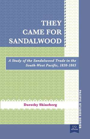 They Came for Sandalwood de Dorothy Shineberg