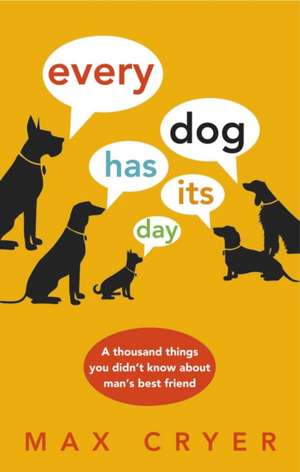 Cryer, M: Every Dog Has Its Day de Max Cryer