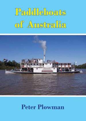 Paddleboats of Australia de Peter Plowman