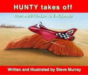 Murray, S: Hunty takes off from Australia to England de Steve Murray