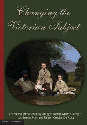 Changing the Victorian Subject de Maggie Tonkin