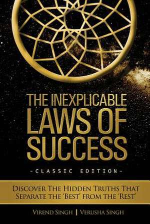 The Inexplicable Laws of Success de Singh Virend