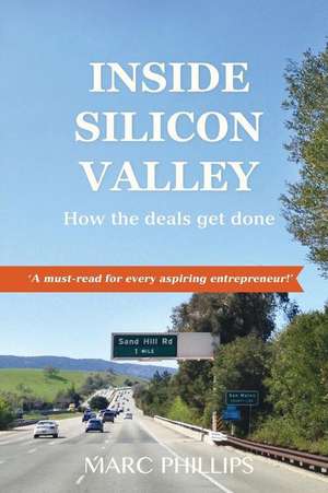 Inside Silicon Valley de Marc Phillips