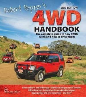 Robert Pepper's 4WD Handbook 2nd Edition: The Complete Guide to How 4wds Work and How to Drive Them de Robert Pepper