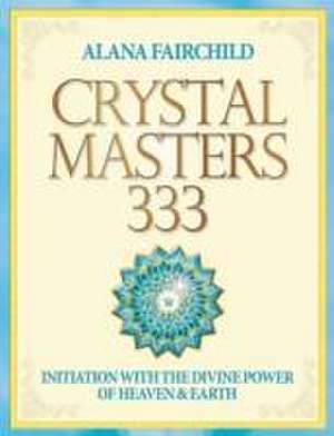 Fairchild, A: Crystal Masters 333 de Alana (Alana Fairchild) Fairchild