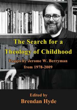 The Search for a Theology of Childhood de Jerome Berryman