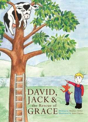 David, Jack and the Rescue of Grace de Heather Miller