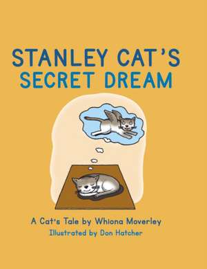 Stanley Cat's Secret Dream de Whiona Moverley