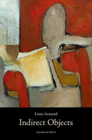 Indirect Objects de Louis Armand