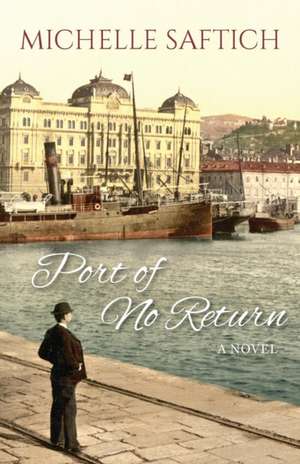 Port of No Return de Michelle Saftich