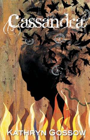 Cassandra de Kathryn Gossow