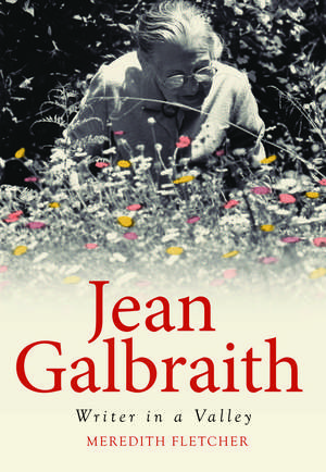 Jean Galbraith: Writer in a Valley de Meredith Fletcher