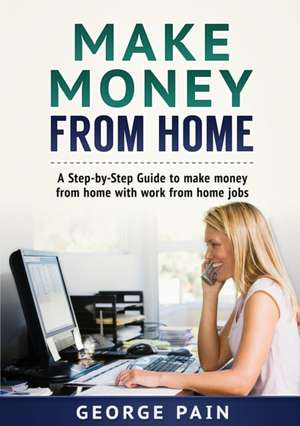 Make Money From Home de George Pain