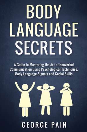 Body Language Secrets de George Pain