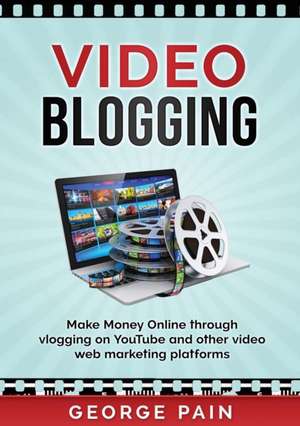 Video Blogging de George Pain