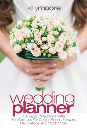 Wedding Planner (3rd Edition) de Kitty Moore