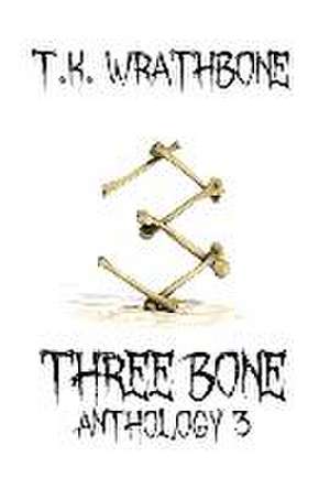 Three Bone de T K Wrathbone