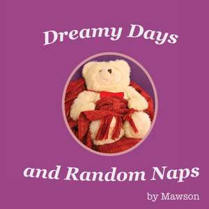 Dreamy Days and Random Naps de Mawson