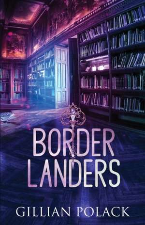 Borderlanders de Gillian Polack