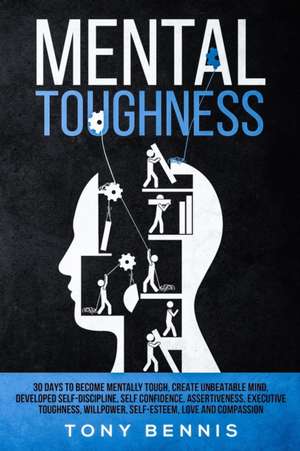 Mental Toughness de Tony Bennis