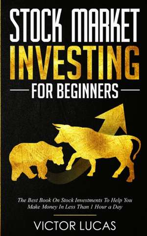 Stock Market Investing for Beginners de Victor Lucas