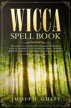 Wicca Spell Book de Judith Guise