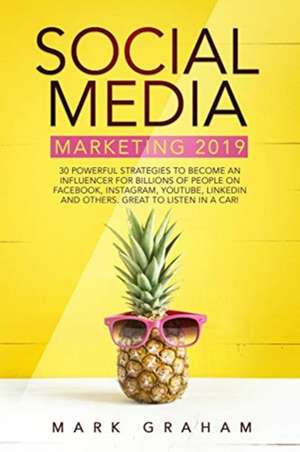 Social Media Marketing 2019 de Mark Graham