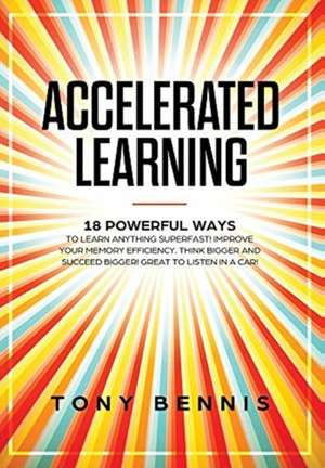 Accelerated Learning de Tony Bennis