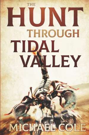 The Hunt Through Tidal Valley de Michael Cole