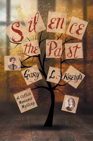 Silence the Past de Gary L Kreigh