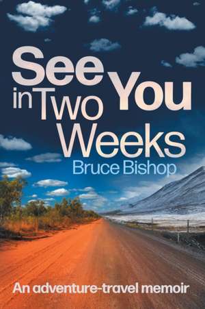 See You in Two Weeks de Bruce Bishop