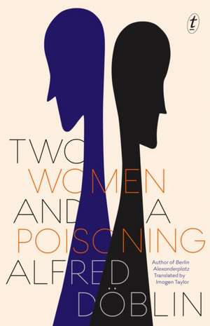 Two Women And A Poisoning de Alfred Doblin