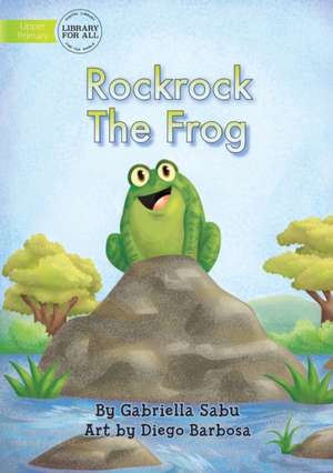 Rockrock The Frog de Gabriella Sabu