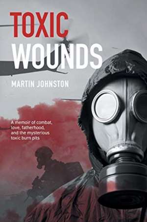Toxic Wounds de Martin Johnston