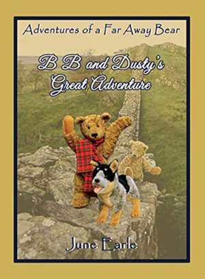 B B and Dusty's Great Adventure de June Earle