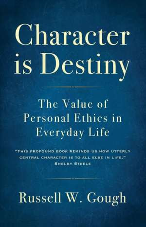 Character is Destiny de Russell W. Gough