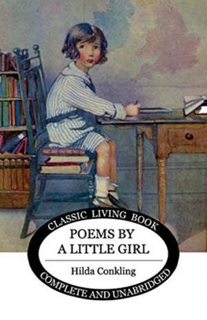 Poems by a Little Girl de Hilda Conkling