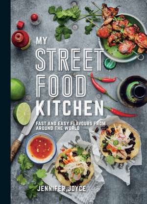 My Street Food Kitchen de Jennifer Joyce