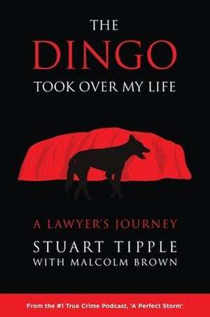 The Dingo Took Over My Life de Stuart Tipple