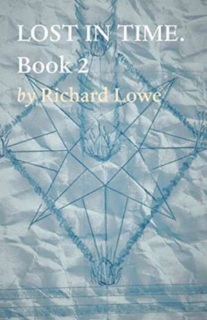 LOST IN TIME 2 de Richard Lowe