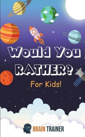 Would You Rather? For Kids! de Brain Trainer