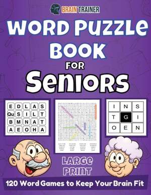 Word Puzzle Book For Seniors - 120 Word Games to Keep Your Brain Fit de Brain Trainer