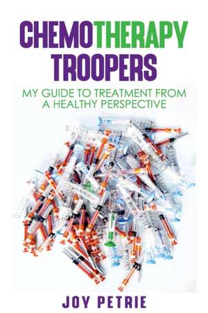 Chemotherapy Troopers de Joy Petrie