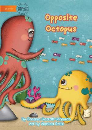 Opposite Octopus de Breana Garratt-Johnson