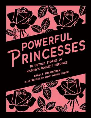 Powerful Princesses de Angela Buckingham