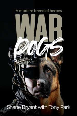 War Dogs de Shane Bryant