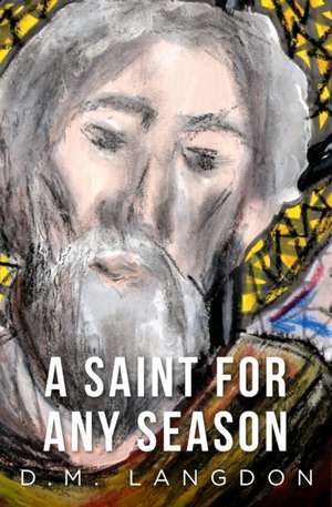 A Saint for any Season de D. M. Langdon